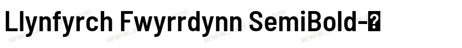 Llynfyrch Fwyrrdynn SemiBold字体转换